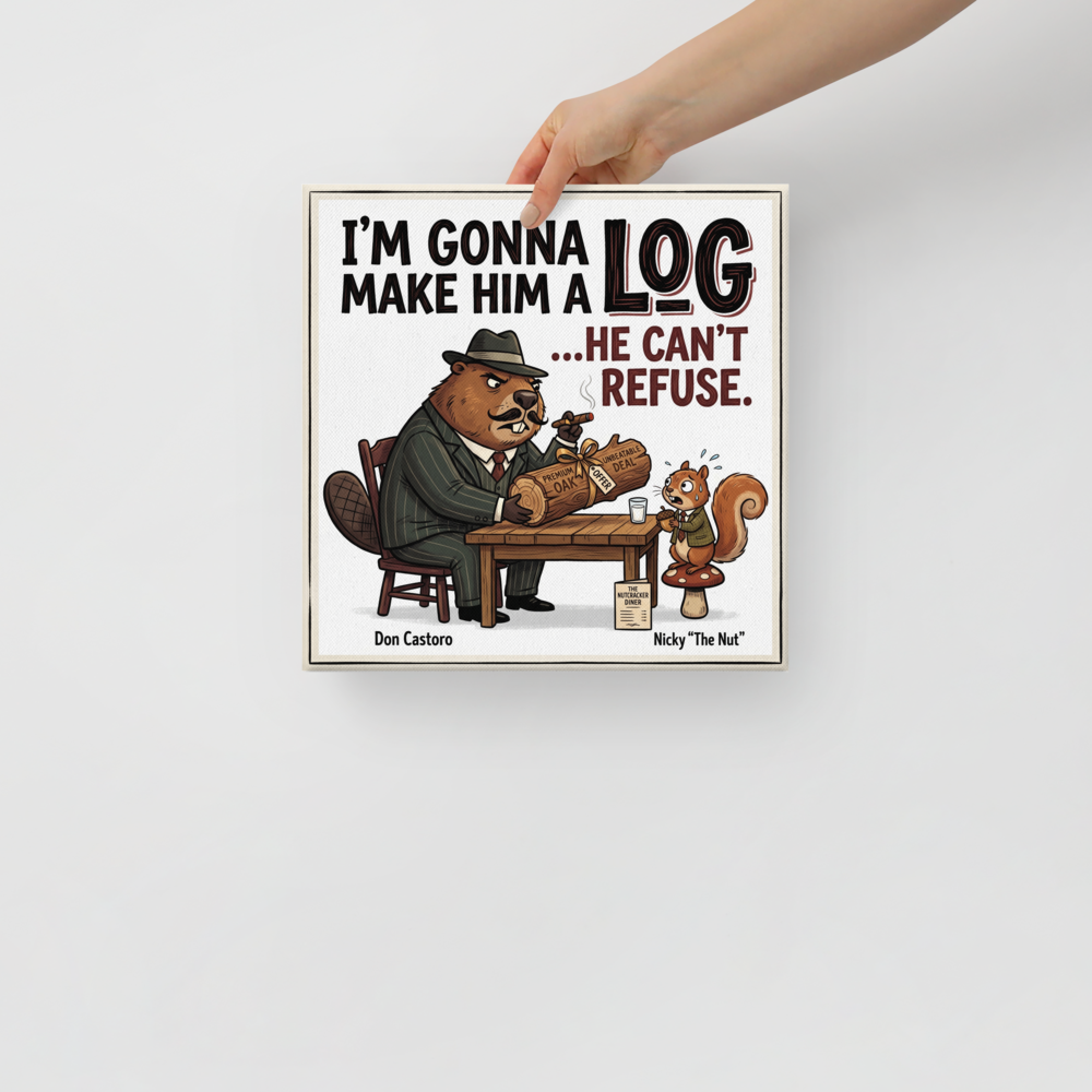 'Make Him a Log' — a Pop art print. A humorous parody illustration of a mafia beaver offering a nervous squirrel a log he can't refuse.
