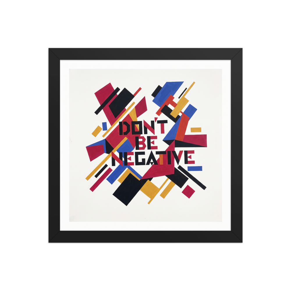 'Don't Be Negative', Suprematism wall art in red and blue. Dynamic Suprematist geometric print featuring red, blue, and yellow shapes surrounding typography reading Don't Be Negative for office wall art.