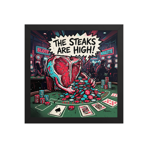 'The Steaks Are High'. A retro comic style pop art illustration of a T-bone steak playing poker in a casino, pushing all its chips in with a speech bubble that says 'THE STEAKS ARE HIGH!'. Offered as a Pop art print.