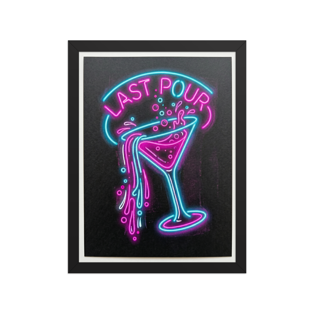 'Last Pour' — a Pop art print. A glowing neon sign illustration of a spilling martini glass with the words Last Pour in cyan and magenta on a black background, perfect for a home bar.