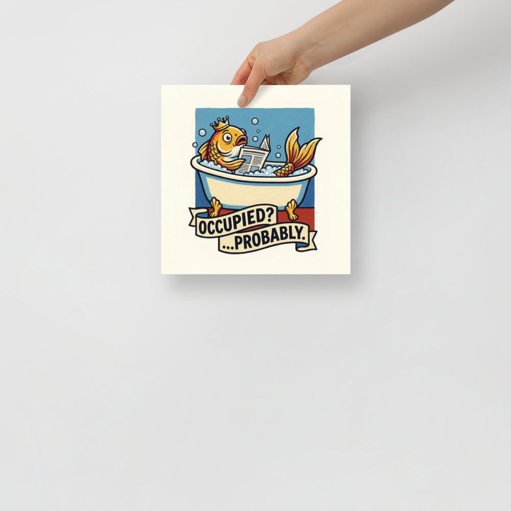 'Occupied Probably' — a Pop art,Cloisonnism print. A humorous illustration of a crowned goldfish reading a newspaper in a bathtub, with a banner saying 'OCCUPIED? ...PROBABLY.', perfect for a bathroom.