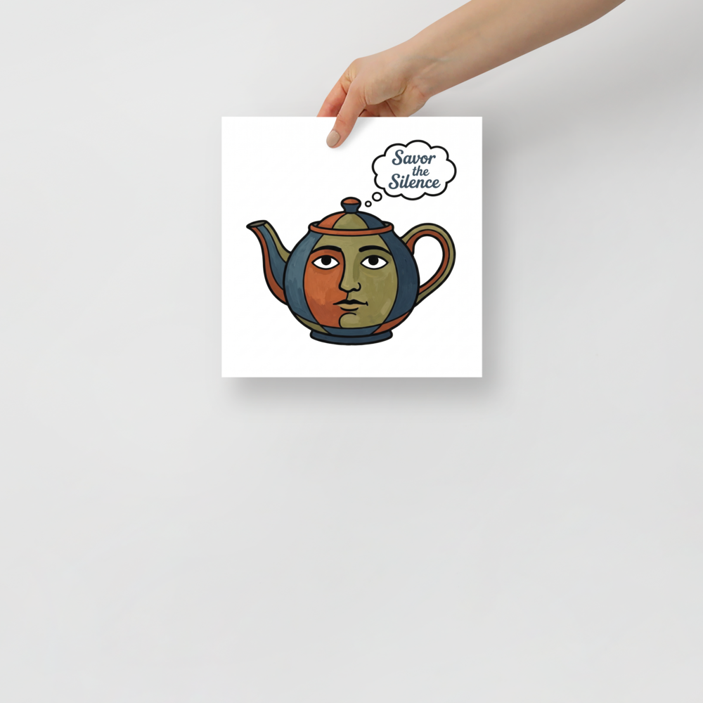 'Savor the Silence' — a Cloisonnism,Pop art,Surrealism print. An illustration of a teapot with a serene human face on it, with a thought bubble saying Savor the Silence, drawn in a cloisonnism pop art style.