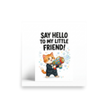 'My Little Friend' — a Pop art,Digital art print. A humorous parody illustration of a cute cat in a suit holding a bubble gun with the text 'Say hello to my little friend!'.