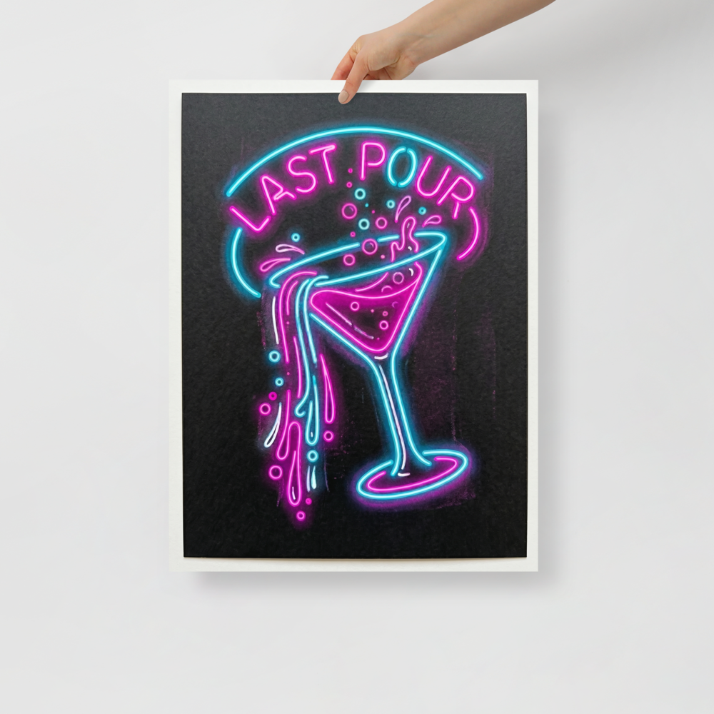 'Last Pour' — a Pop art print. A glowing neon sign illustration of a spilling martini glass with the words Last Pour in cyan and magenta on a black background, perfect for a home bar.