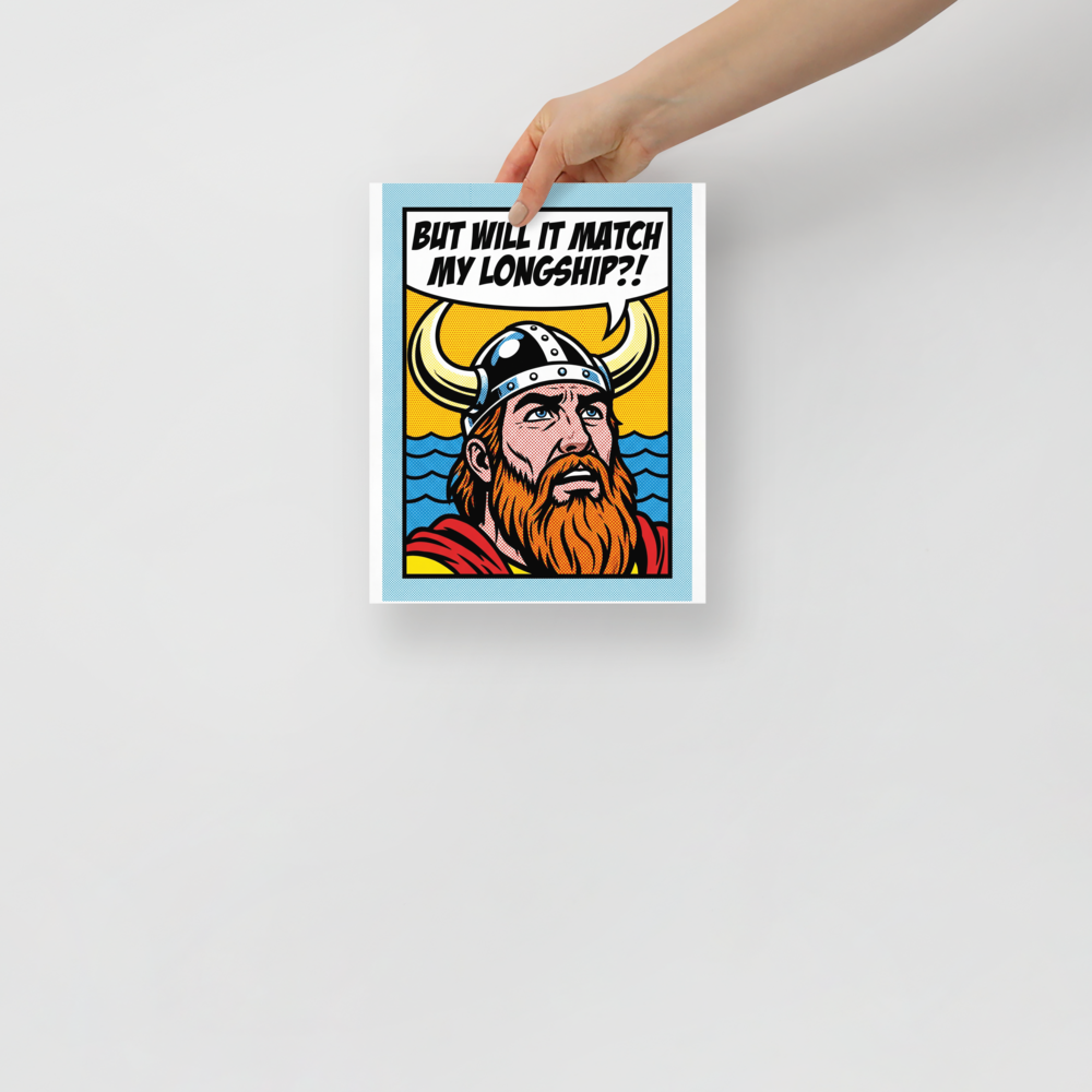 'Viking Decor Dilemma' — a Pop art print. A comic book pop art illustration of a Viking with a horned helmet and red beard, looking concerned with a speech bubble that reads 'BUT WILL IT MATCH MY LONGSHIP?!'.