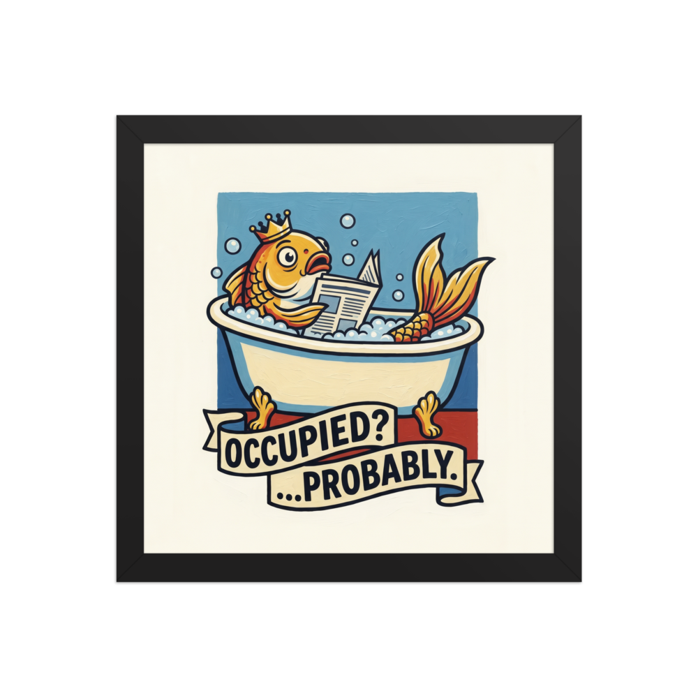 'Occupied Probably' — a Pop art,Cloisonnism print. A humorous illustration of a crowned goldfish reading a newspaper in a bathtub, with a banner saying 'OCCUPIED? ...PROBABLY.', perfect for a bathroom.