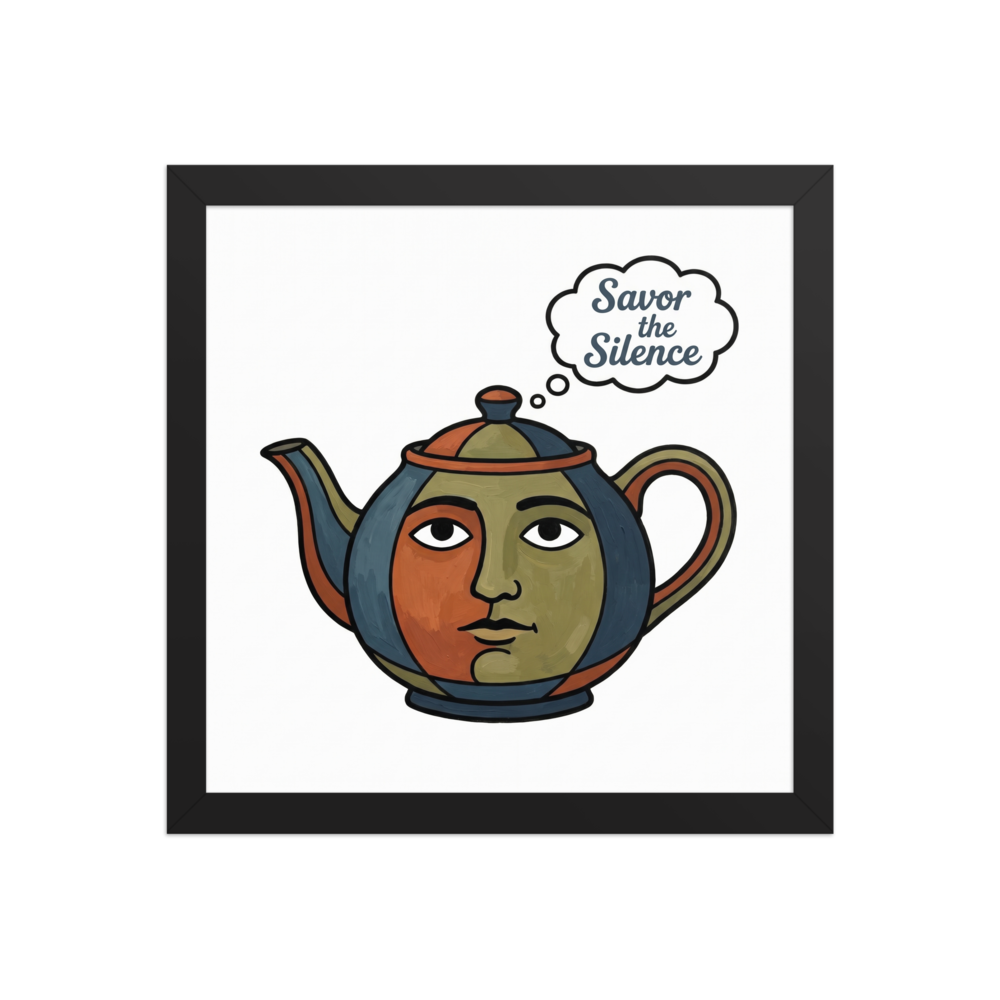 'Savor the Silence' — a Cloisonnism,Pop art,Surrealism print. An illustration of a teapot with a serene human face on it, with a thought bubble saying Savor the Silence, drawn in a cloisonnism pop art style.